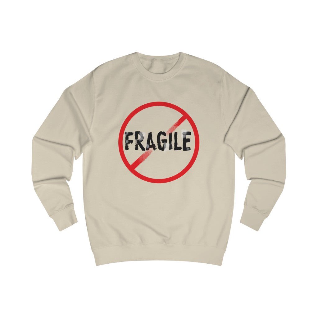 Not Fragile Today! Sweatshirt - idearbitrage