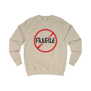 Not Fragile Today! Sweatshirt - idearbitrage