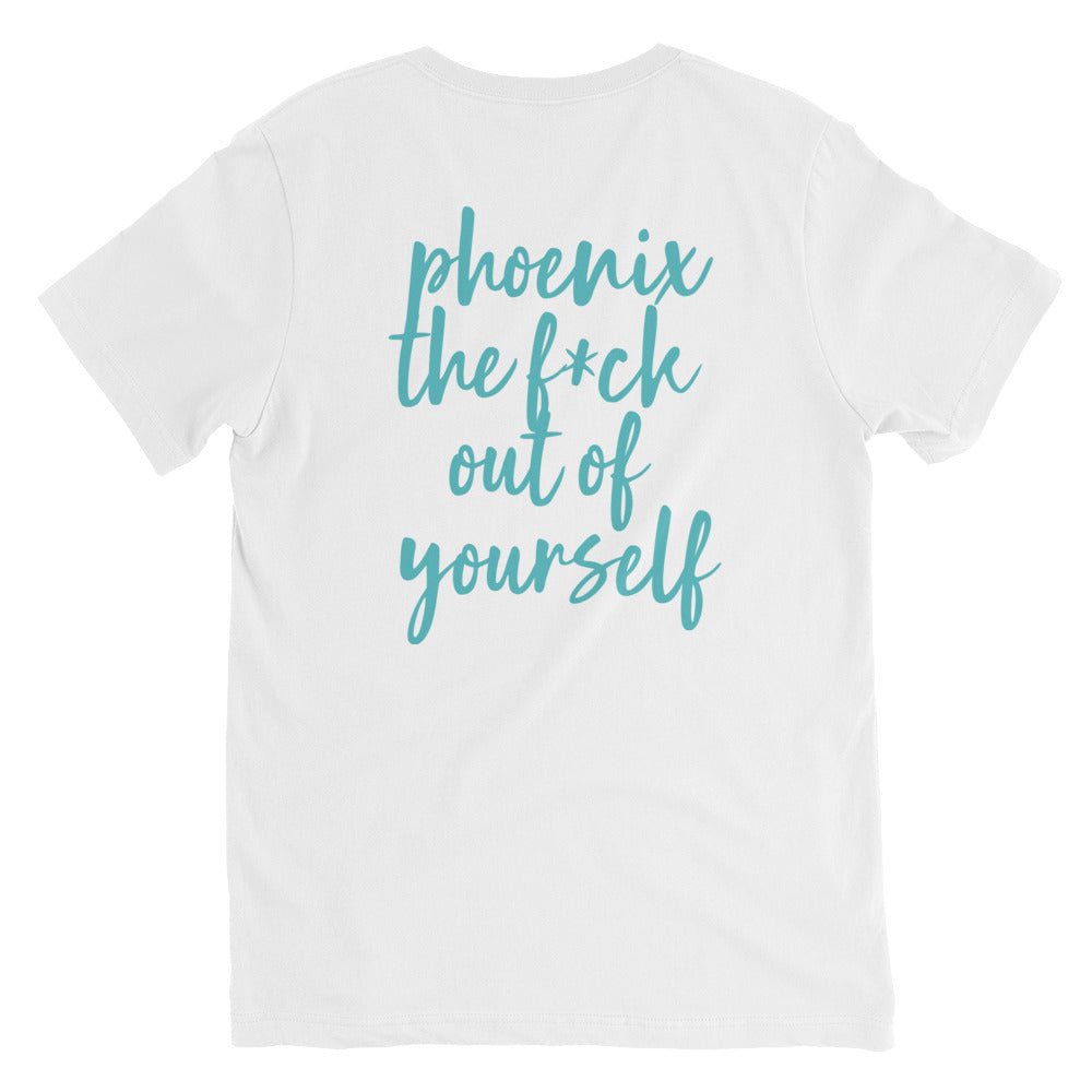 PHOENIX THE F*CK OUT OF YOURSELF Short Sleeve V-Neck T-Shirt - idearbitrage